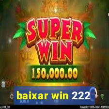 baixar win 222