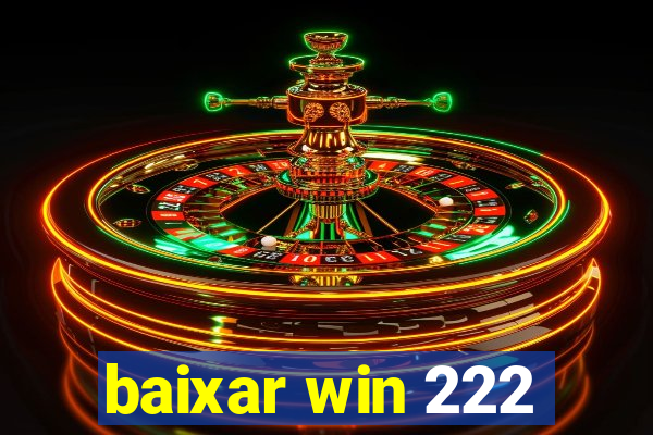 baixar win 222