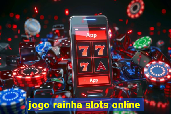 jogo rainha slots online