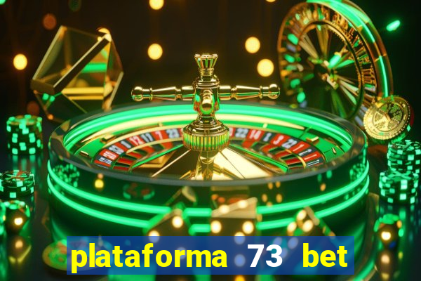 plataforma 73 bet é confiável