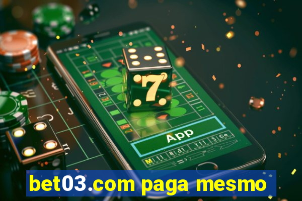 bet03.com paga mesmo