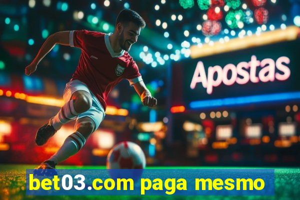 bet03.com paga mesmo