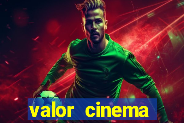 valor cinema shopping paralela