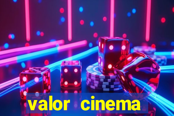 valor cinema shopping paralela