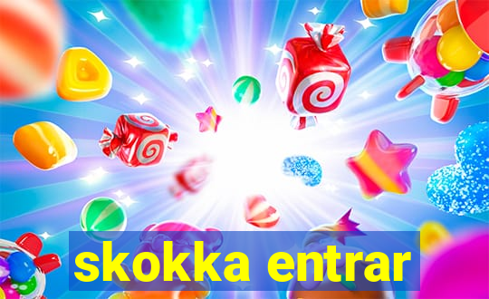 skokka entrar