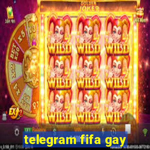 telegram fifa gay