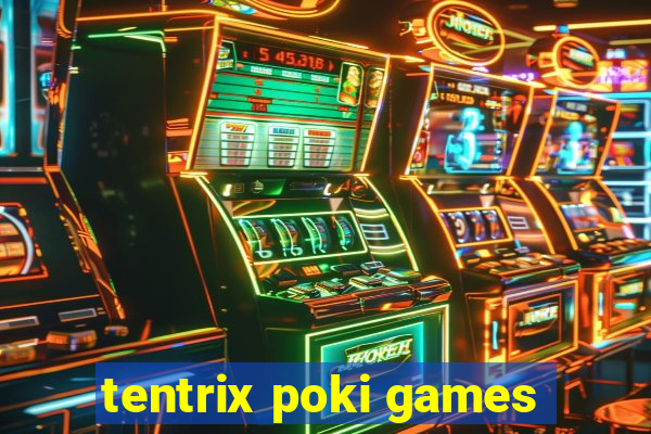 tentrix poki games