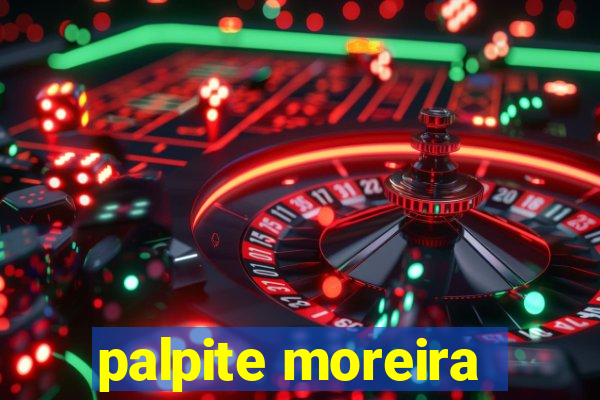 palpite moreira