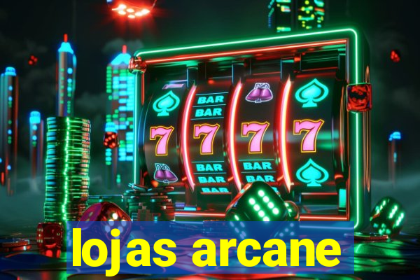 lojas arcane