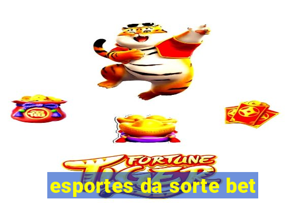 esportes da sorte bet