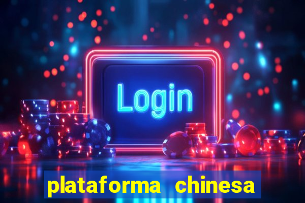 plataforma chinesa do tigrinho