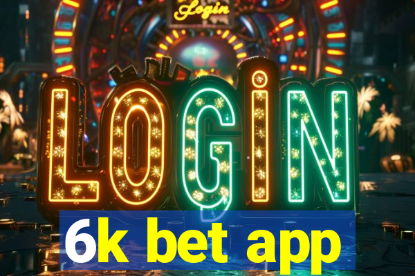 6k bet app