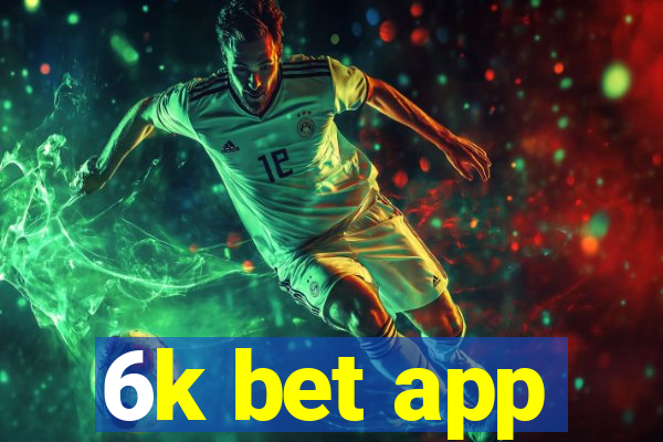 6k bet app