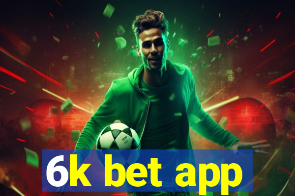 6k bet app