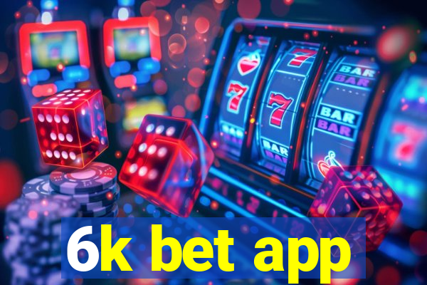 6k bet app