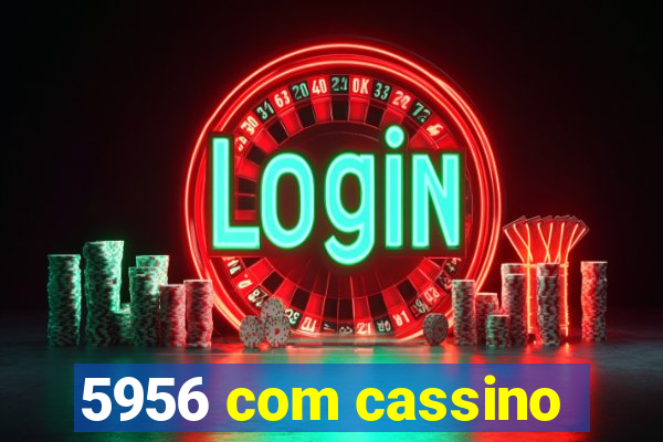 5956 com cassino