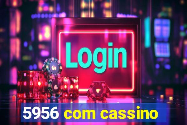 5956 com cassino