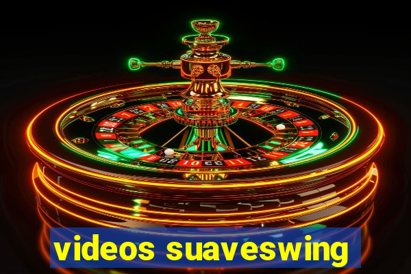 videos suaveswing