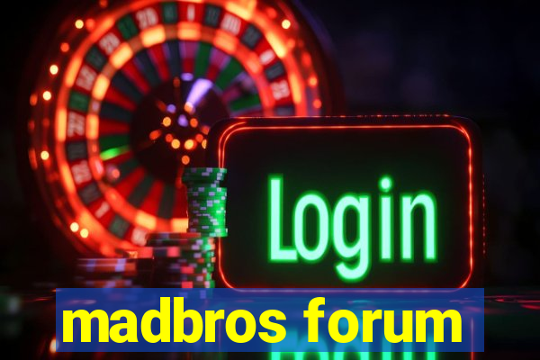 madbros forum