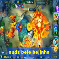 nuds bele belinha