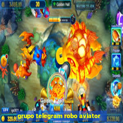 grupo telegram robo aviator