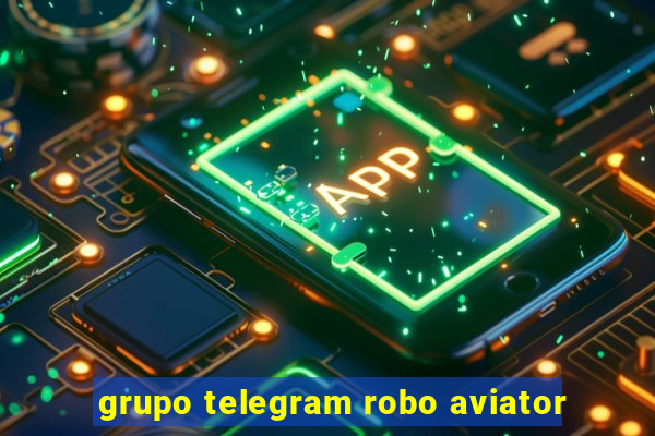 grupo telegram robo aviator