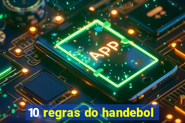 10 regras do handebol