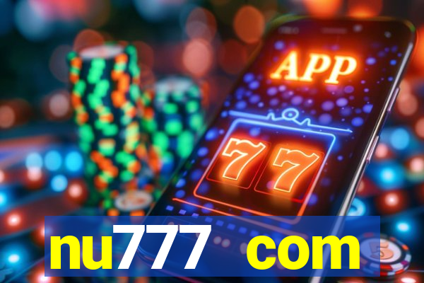 nu777 com plataforma de jogos