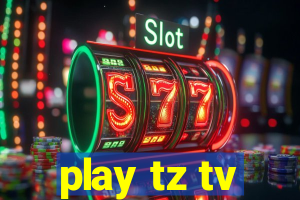 play tz tv