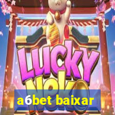 a6bet baixar