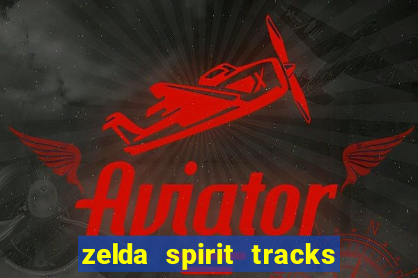 zelda spirit tracks rom pt br