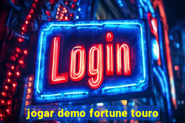 jogar demo fortune touro