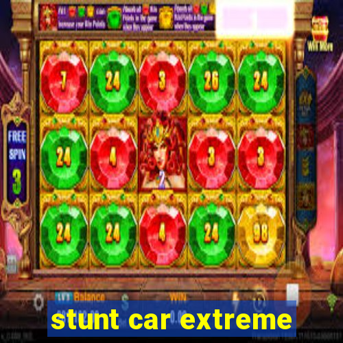 stunt car extreme