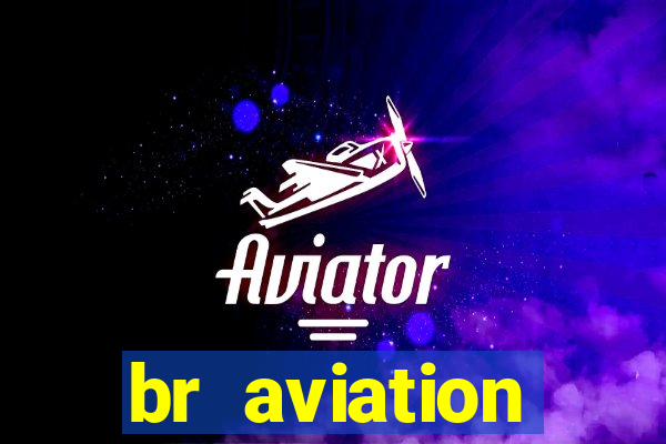 br aviation trabalhe conosco