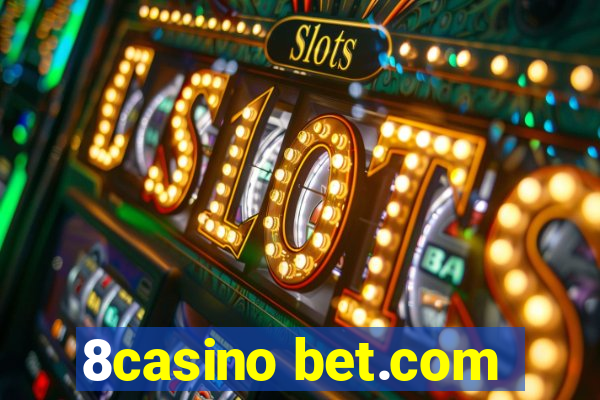 8casino bet.com