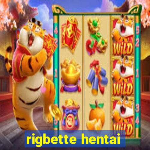 rigbette hentai