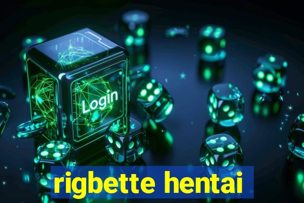 rigbette hentai