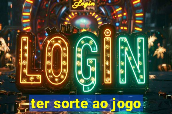 ter sorte ao jogo