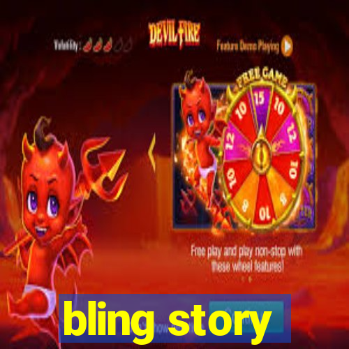 bling story