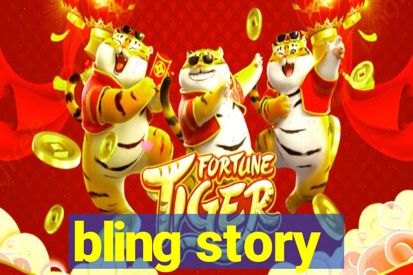 bling story