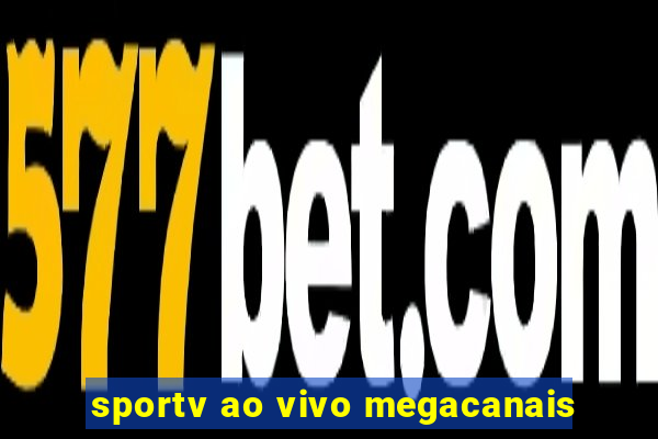 sportv ao vivo megacanais