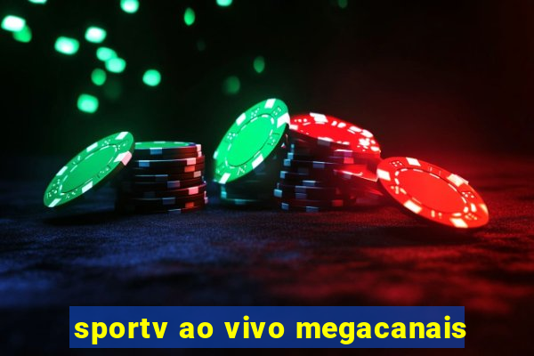 sportv ao vivo megacanais