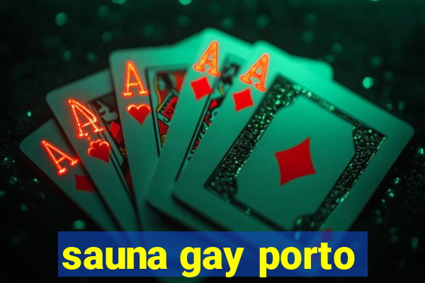 sauna gay porto