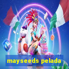 mayseeds pelada