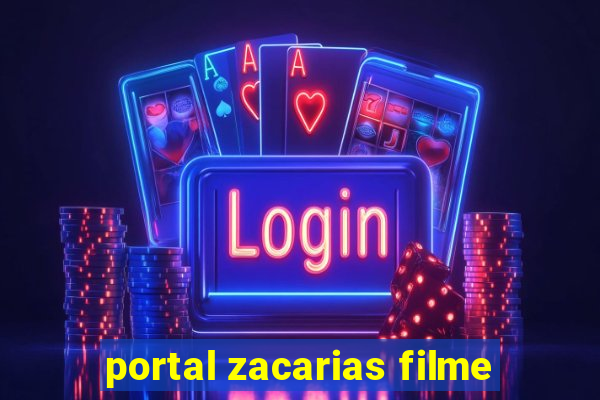 portal zacarias filme