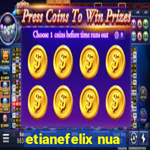 etianefelix nua