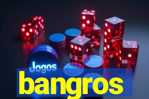 bangros