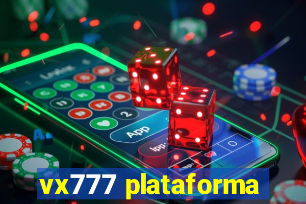 vx777 plataforma