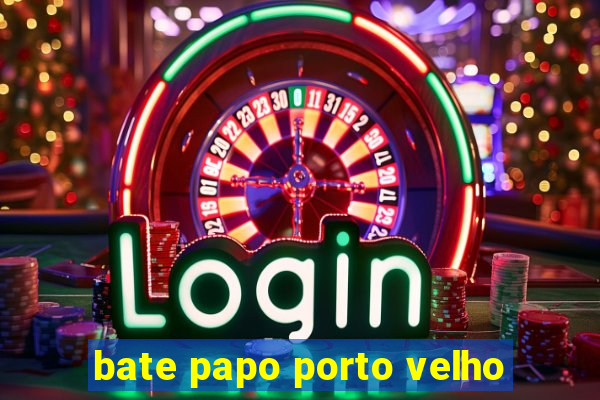 bate papo porto velho