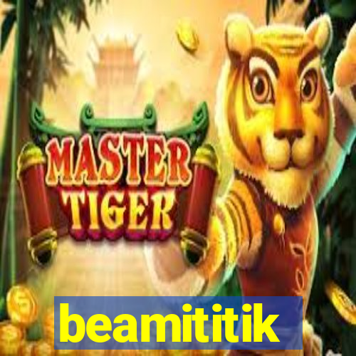 beamititik